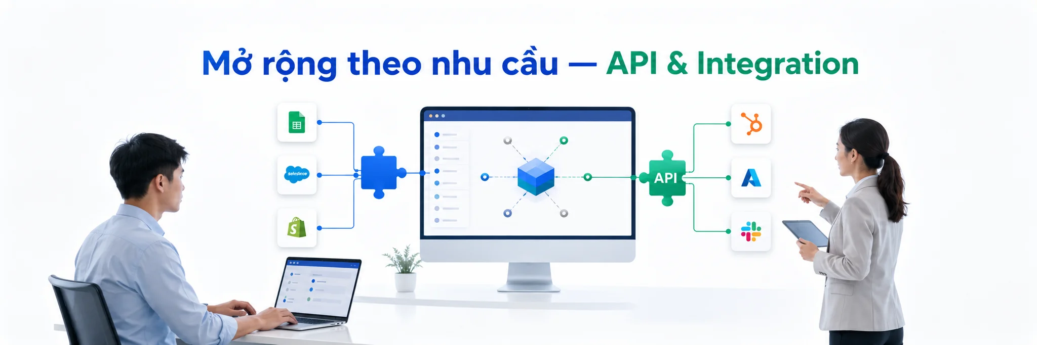 Mở rộng theo nhu cầu — API & Integration