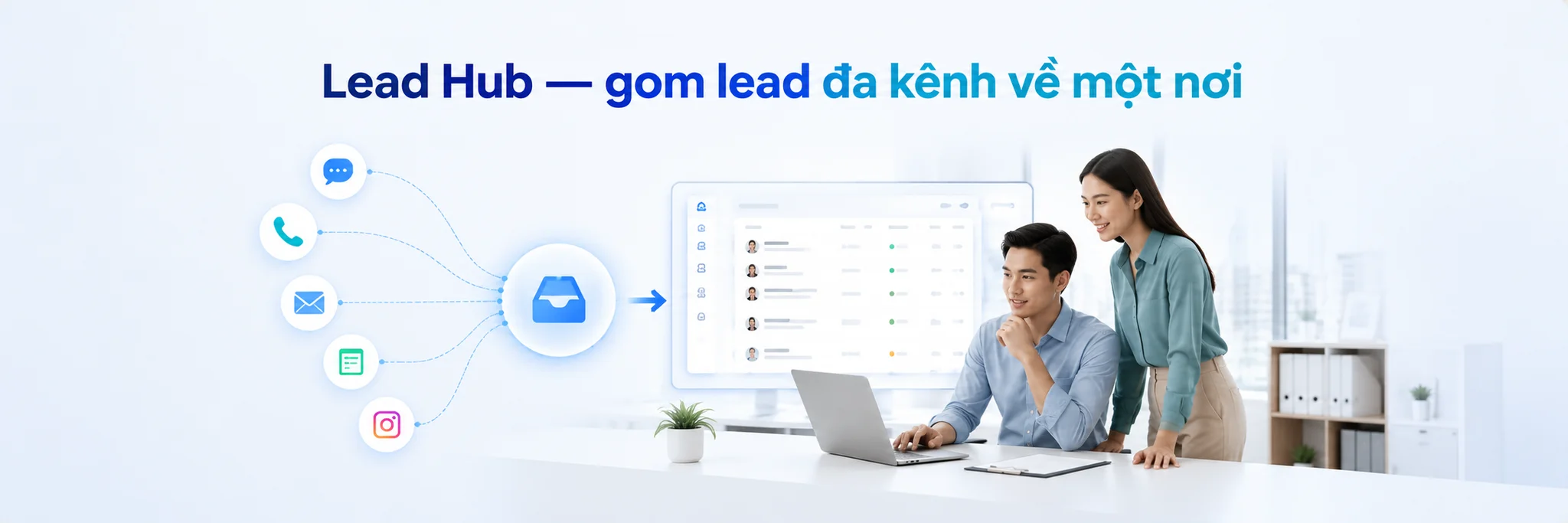 Lead Hub — gom lead đa kênh về một nơi